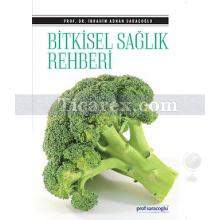 Bitkisel Sağlık Rehberi | İbrahim Adnan Saraçoğlu