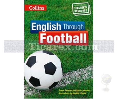 English Through Football | Susan Thomas , Sarah Johnson - Resim 1