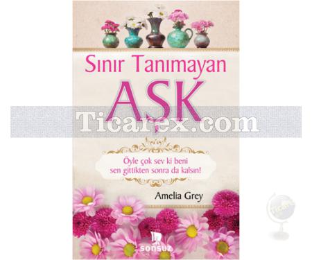 Sınır Tanımayan Aşk | Amelia Grey - Resim 1