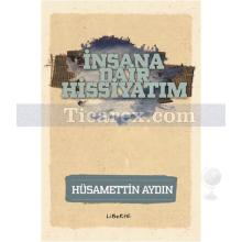 İnsana Dair Hissiyatım | Hüsamettin Aydın