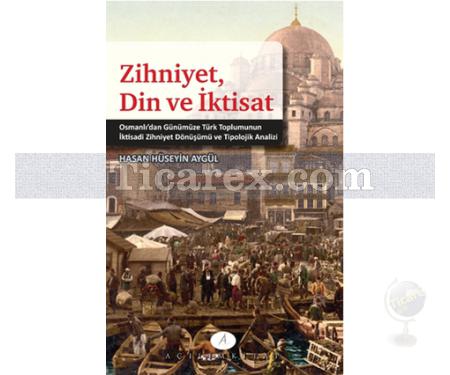 Zihniyet, Din ve İktisat | Hasan Hüseyin Aygül - Resim 1