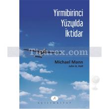 Yirmibirinci Yüzyılda İktidar | John A. Hall, Michael Mann