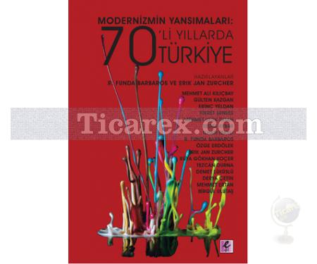 Modernizmin Yansımaları 70'li Yıllarda Türkiye | Erik-Jean Zürcher, R. Funda Barbaros - Resim 1