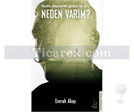 Neden Varım? | Emrah Akay - Resim 1