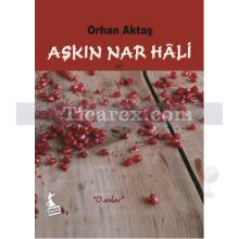 Aşkın Nar Hali | Orhan Aktaş