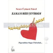 Zamanı Bize Çevirdim | Sezer Üçüncü Yücel