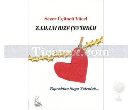 Zamanı Bize Çevirdim | Sezer Üçüncü Yücel - Resim 1