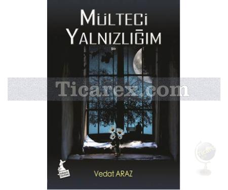 Mülteci Yalnızlığım | Vedat Araz - Resim 1