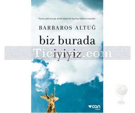 Biz Burada İyiyiz | Barbaros Altuğ - Resim 1