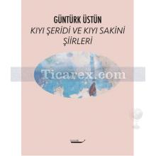 Kıyı Şeridi ve Kıyı Sakini Şiirleri | Güntürk Üstün