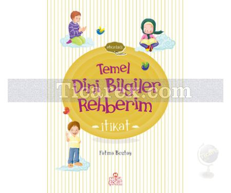 İtikat | Temel Dini Bilgiler Rehberim | Fatma Boztaş - Resim 1