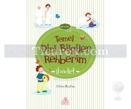 İbadet | Temel Dini Bilgiler Rehberim | Fatma Boztaş - Resim 1