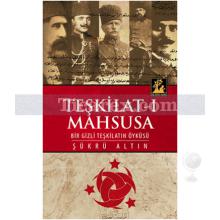 Teşkilat-ı Mahsusa | Şükrü Altın