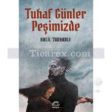 tuhaf_gunler_pesimizde