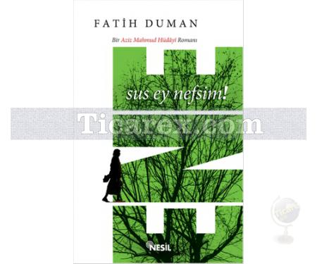 Sus Ey Nefsim! - Ene | Fatih Duman - Resim 1