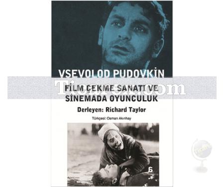 Film Çekme Sanatı ve Sinemada Oyunculuk | Vsevolod İ. Pudovkin - Resim 1