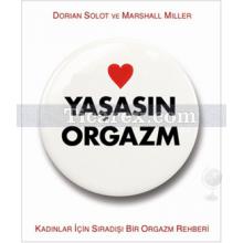 Yaşasın Orgazm | Dorian Solot, Marshall Miller