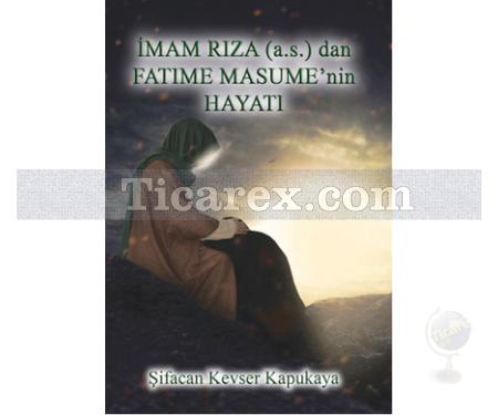 İmam Rıza (a.s.) dan Fatime Masume'nin Hayatı | Şifacan Kevser Kapukaya - Resim 1