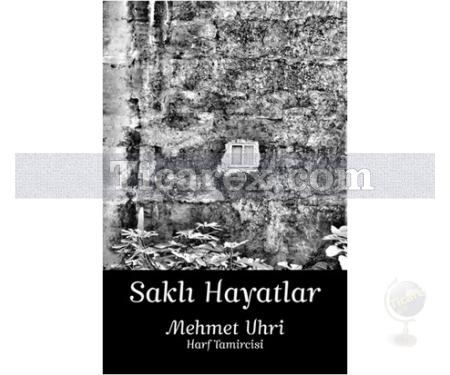 Saklı Hayatlar | Mehmet Uhri - Resim 1