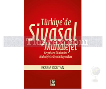 Türkiye'de Siyasal Muhalefet | Ekrem Okutan - Resim 1