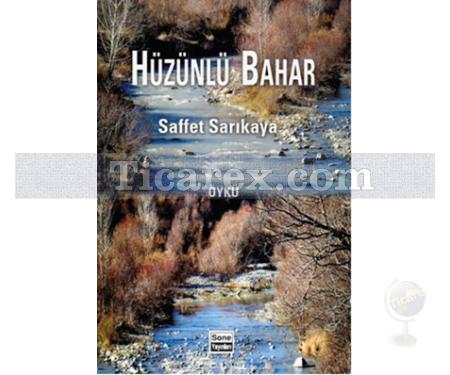 Hüzünlü Bahar | Saffet Sarıkaya - Resim 1