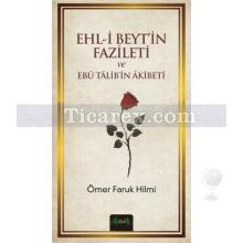 Ehl-i Beyt'in Fazileti ve Ebü Talib'in Akibeti | Ömer Faruk Hilmi