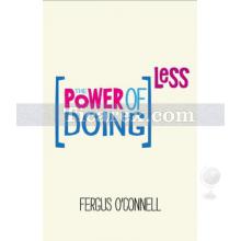 the_power_of_doing_less