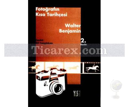 Fotoğrafın Kısa Tarihçesi | Walter Benjamin - Resim 1