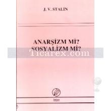 Anarşizm mi? Sosyalizm mi? | Josef Vissaryonoviç Çugaşvili Stalin