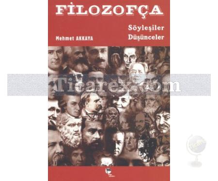 Söyleşiler Düşünceler - Filozofça 1. Kitap | Mehmet Akkaya - Resim 1