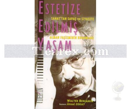 Estetize Edilmiş Yaşam | Walter Benjamin - Resim 1