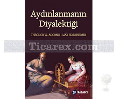 Aydınlanmanın Diyalektiği | Max Horkheimer, Theodor W. Adorno - Resim 1