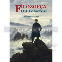 Dil Felsefesi - Filozofça 2. Kitap | Mehmet Akkaya