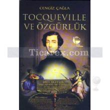 Tocqueville ve Özgürlük | Cengiz Çağla