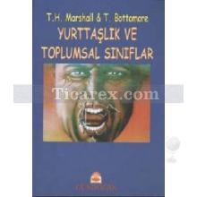 Yurttaşlık ve Toplumsal Sınıflar | T. H. Marshall, Tom B. Bottomore