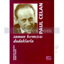 Zaman Kırmızısı Dudaklarla | Paul Celan