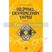 Bilimsel Devrimlerin Yapısı | Thomas S. Kuhn