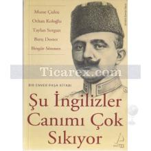 Şu İngilizler Canımı Çok Sıkıyor | Bir Enver Paşa Kitabı | Güneş Ayas