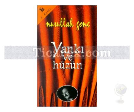 Yankı ve Hüzün | Nurullah Genç - Resim 1