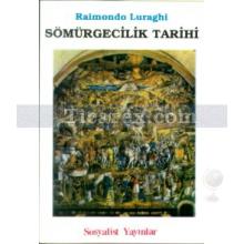 Sömürgecilik Tarihi | Raimondo Luraghi