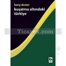 Kuşatma Altındaki Türkiye | Barış Doster