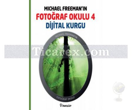 Michael Freeman'ın Fotoğraf Okulu 4 - Dijital Kurgu | Michael Freeman - Resim 1