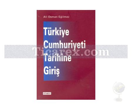 Türkiye Cumhuriyeti Tarihine Giriş | Ali Osman Eğilmez - Resim 1