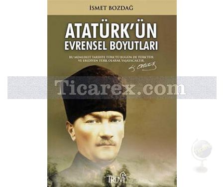 Atatürk'ün Evrensel Boyutları | İsmet Bozdağ - Resim 1