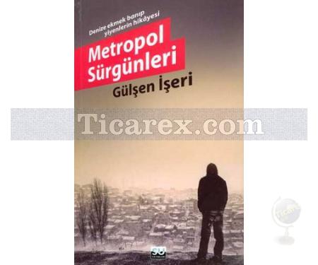 Metropol Sürgünleri | Gülşen İşeri - Resim 1