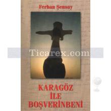 Karagöz İle Boşverinbeni | Ferhan Şensoy