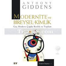 Modernite ve Bireysel-Kimlik | Anthony Giddens