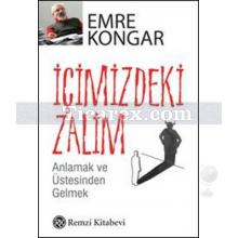 İçimizdeki Zalim | Emre Kongar