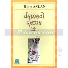 Demedi Deme Ha... | Hıdır Aslan