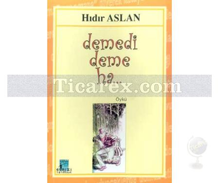 Demedi Deme Ha... | Hıdır Aslan - Resim 1